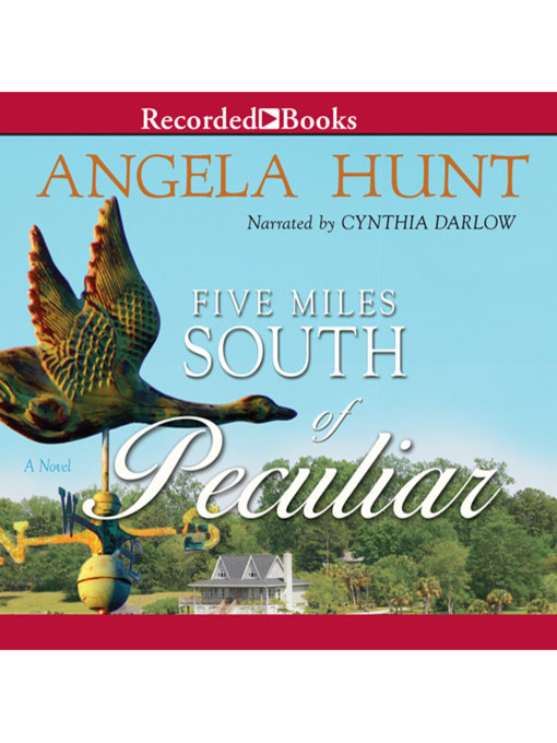 Title details for Five Miles South of Peculiar by Angela Hunt - Wait list